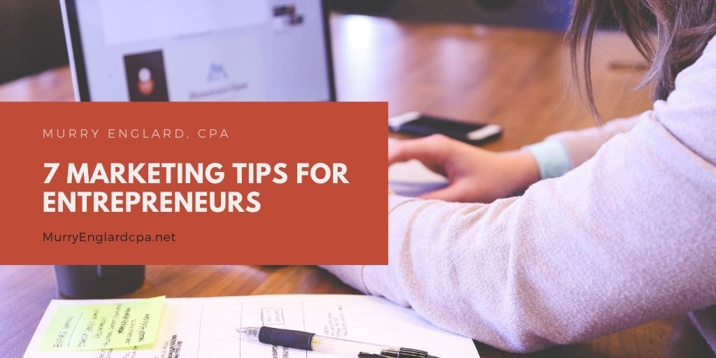 7 Marketing Tips for Entrepreneurs