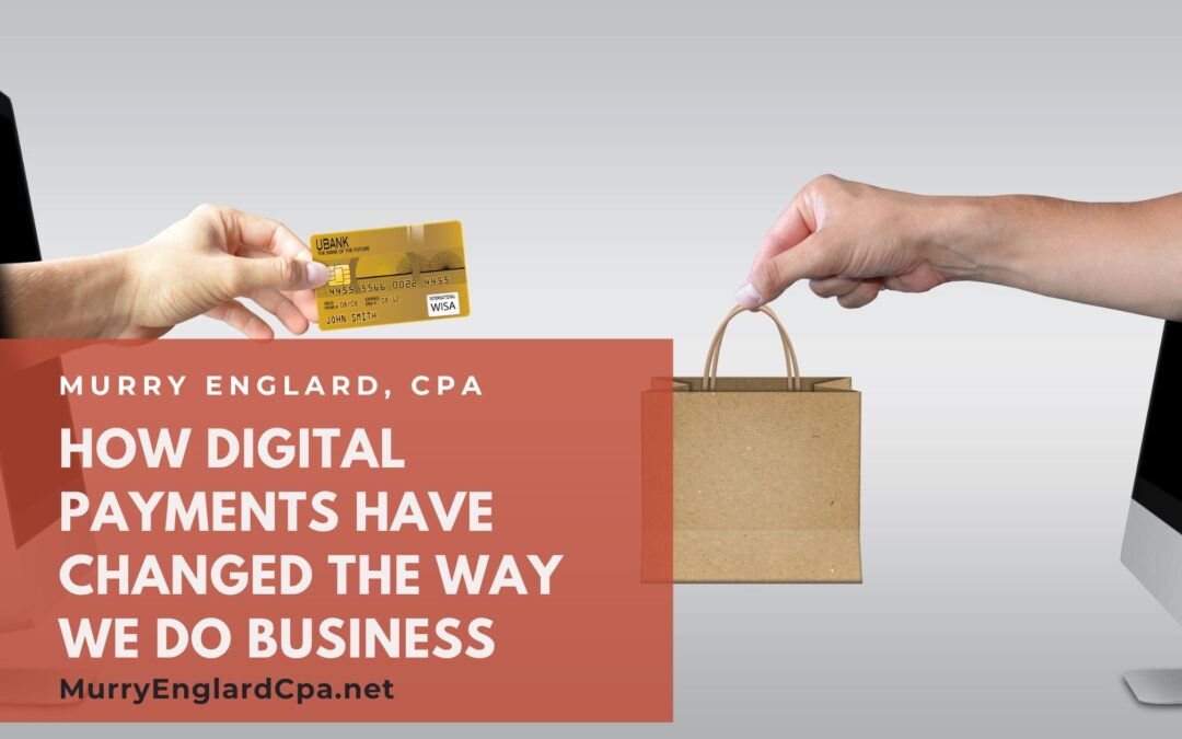 How Digital Payments Have Changed the Way We Do Business
