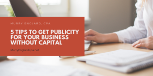 Murry Englard Cpa 5 Tips To Get Publicity For Your Business Without Capital