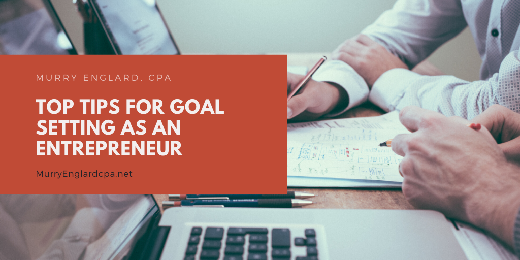 Top Tips for Goal Setting as an Entrepreneur