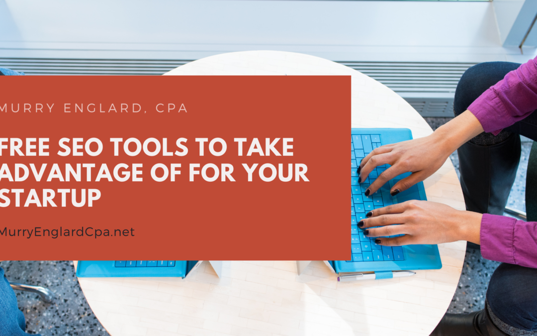 Free SEO Tools to Take Advantage of for Your Startup